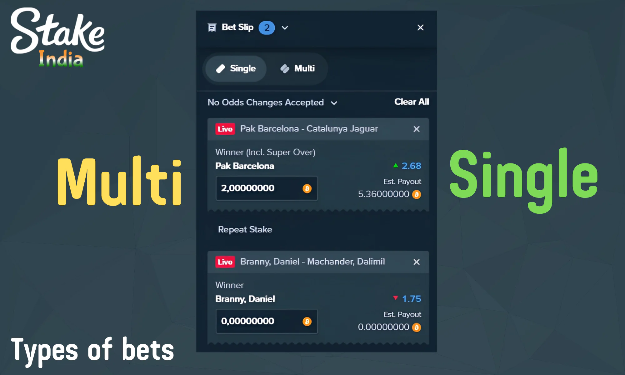 Stake offers 2 types of bets, single and multiple
